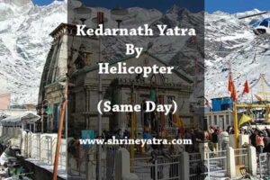 Kedarnath Yatra by Helicopter