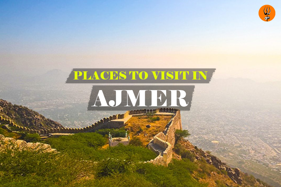 Places to Visit in Ajmer