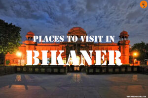Places to Visit in Bikaner