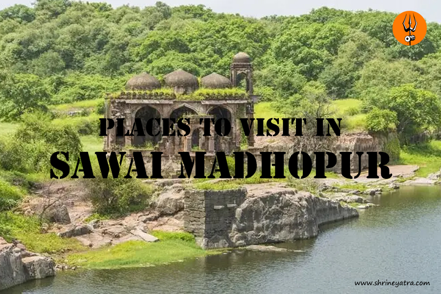Places to Visit in Sawai Madhopur