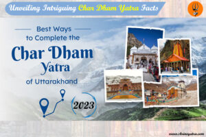 Char Dham Yatra Facts