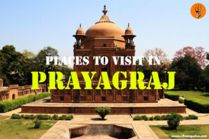 Places to Visit in Prayagraj