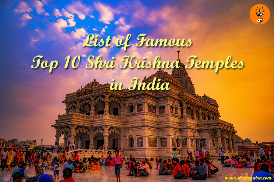 List Of Famous Top 10 Shri Krishna Temples In India 2025 List Of Famous Top 10 Shri Krishna Temples In India 2025