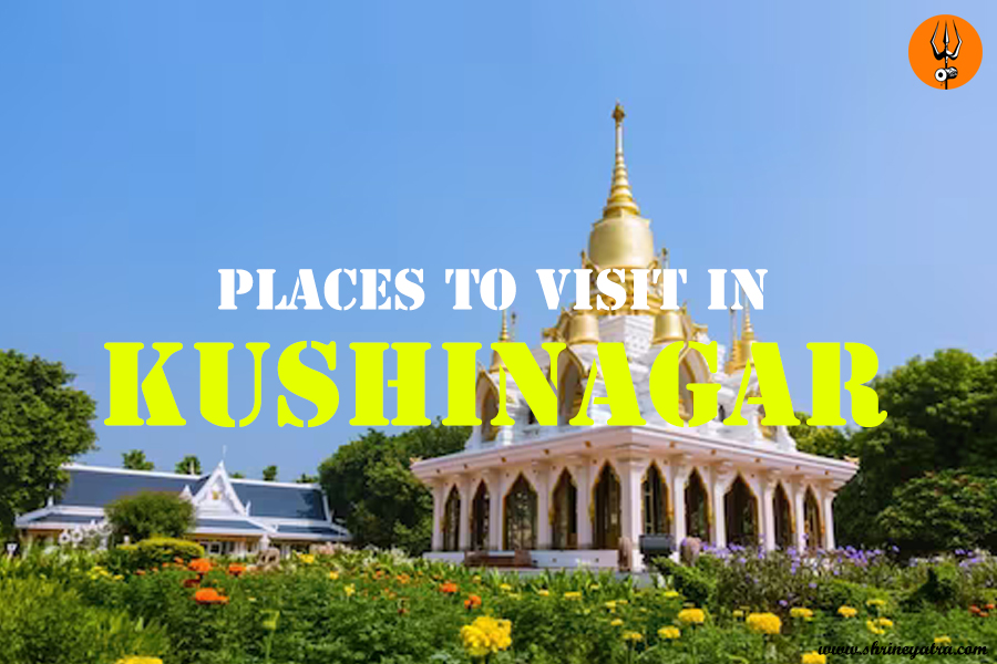 Places to Visit in Kushinagar