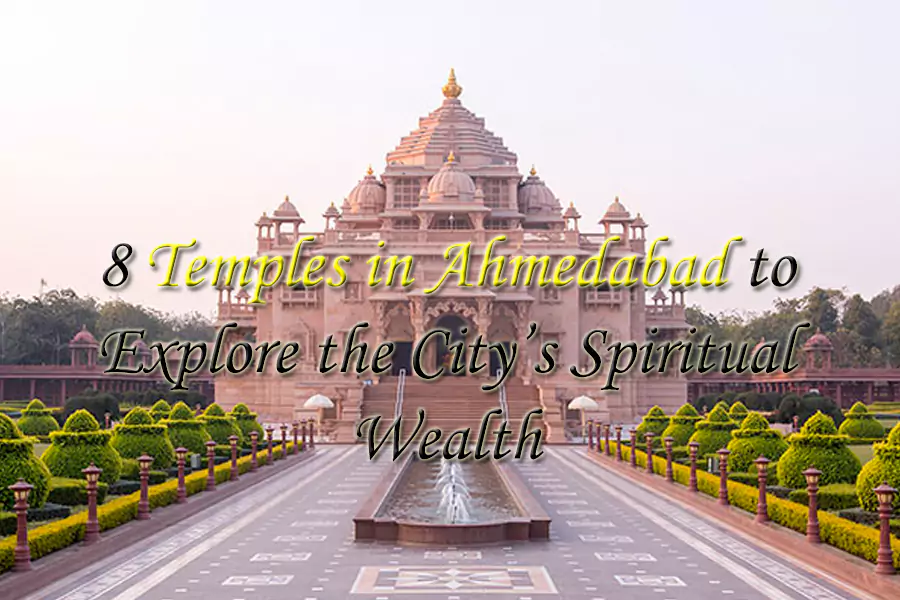 Most Popular Top 5 Temples in Ahmedabad, Gujarat