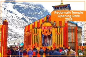 Kedarnath Opening Date 2024