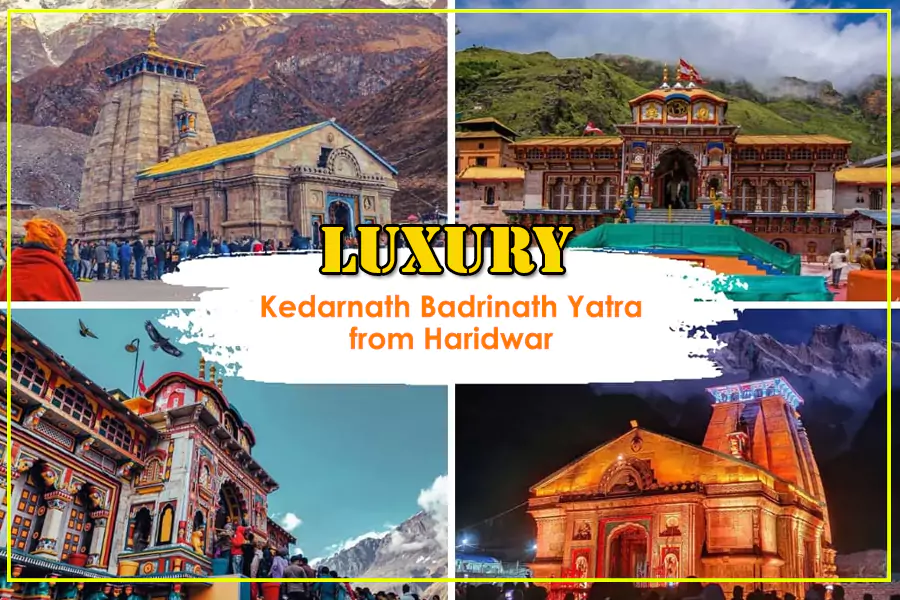 Luxury Kedarnath Badrinath Yatra from Haridwar (5 Nights & 6 Days)