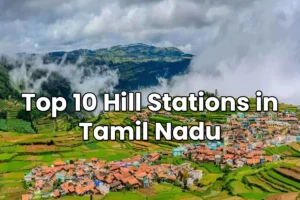 Hill Stations in Tamil Nadu